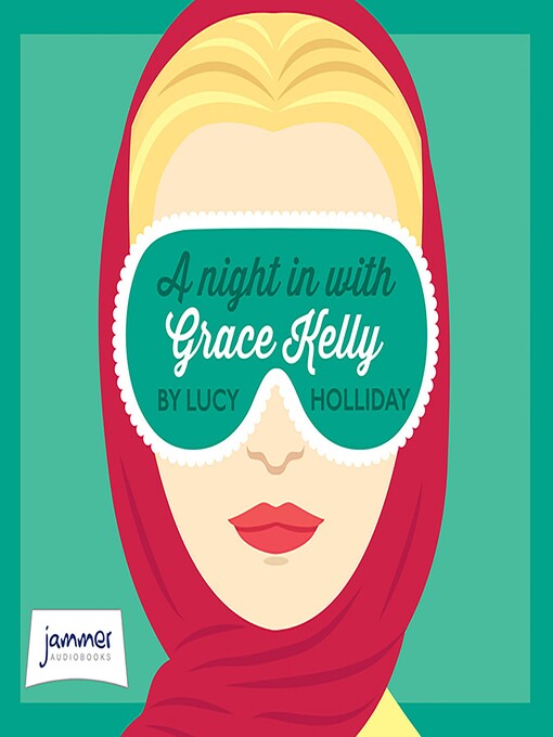 Title details for A Night in with Grace Kelly by Lucy Holliday - Available